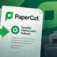 PaperCut Swaps Emergency Patches for Unified Fixes as Two Flaws Face Active Exploitation